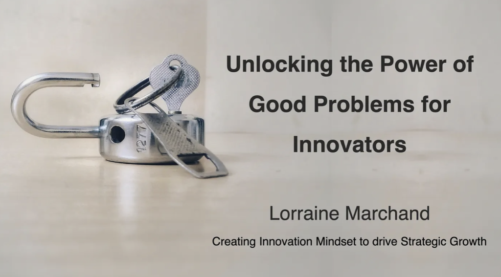 Unlocking the Power of Good Problems for Innovators