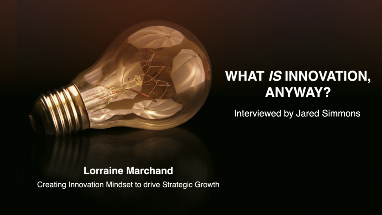 Lorraine M. What is innovation anyway